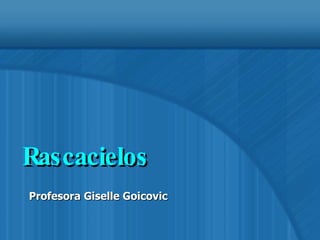 Rascacielos Profesora Giselle Goicovic 