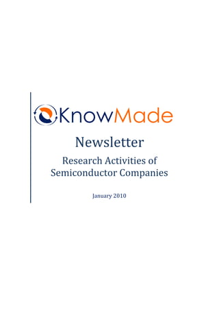 KnowMade
    Newsletter
  Research Activities of
Semiconductor Companies

        January 2010
 