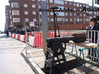 Adiós …. Adiós …. Adiós 