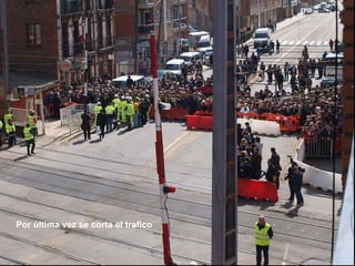 Por última vez se corta el trafico 
