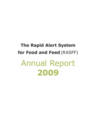 The Rapid Alert System
for Food and Feed (RASFF)

 Annual Report
    2009
 
