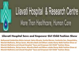  Rashmi Mehta Lilavati Hospital Save and Empower Girl Child Fashion Show