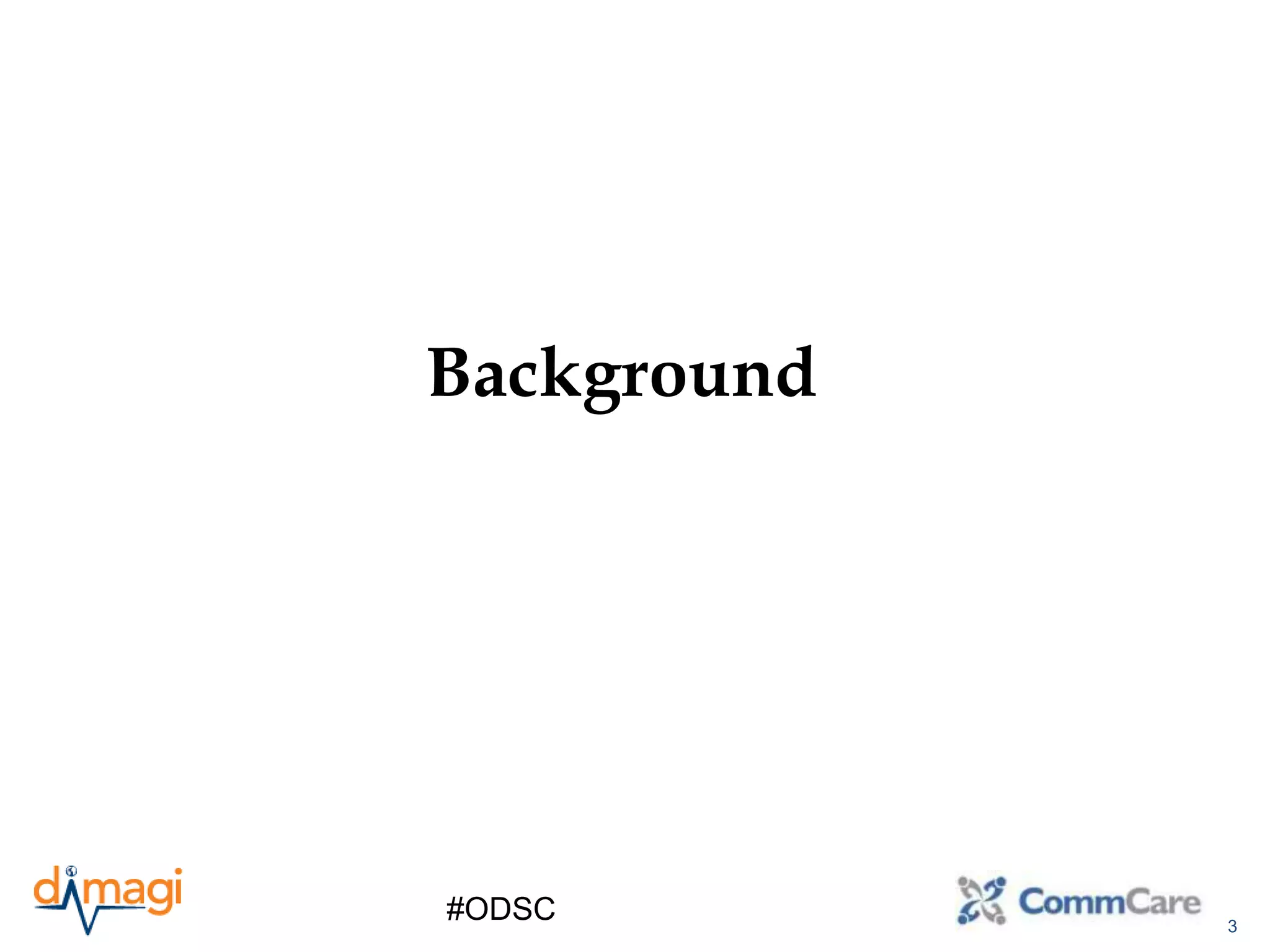 3
#ODSC
Background
 