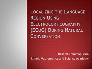 Rashmi Thimmapuram
Illinois Mathematics and Science Academy
 