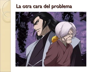 La otra cara del problemaLa otra cara del problema
 