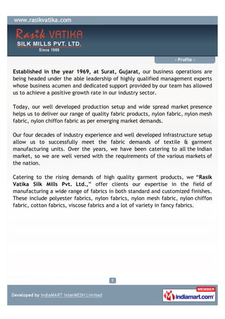 - Profile -

Established in the year 1969, at Surat, Gujarat, our business operations are
being headed under the able lead...