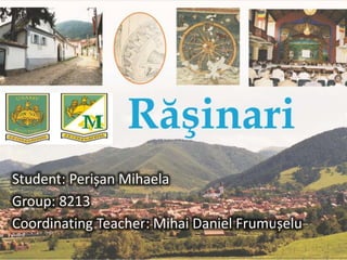 Student: Perișan Mihaela
Group: 8213
Coordinating Teacher: Mihai Daniel Frumușelu
 