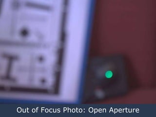 Out of Focus Photo: Open Aperture 