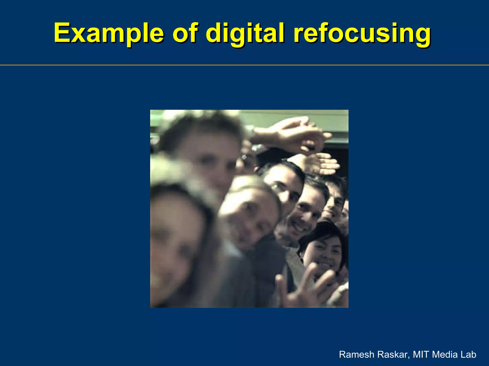 Example of digital refocusing 