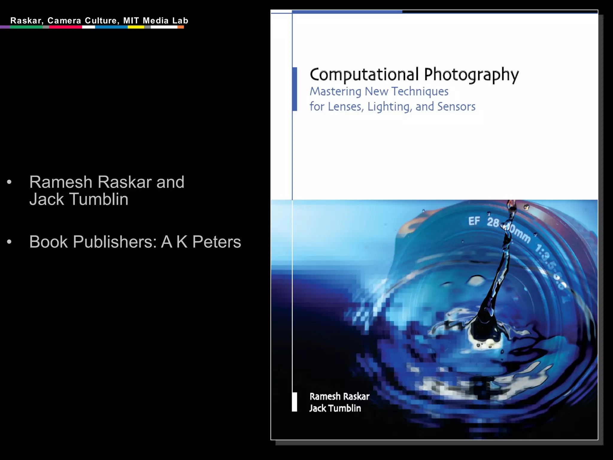 Ramesh Raskar and  Jack Tumblin Book Publishers: A K Peters 