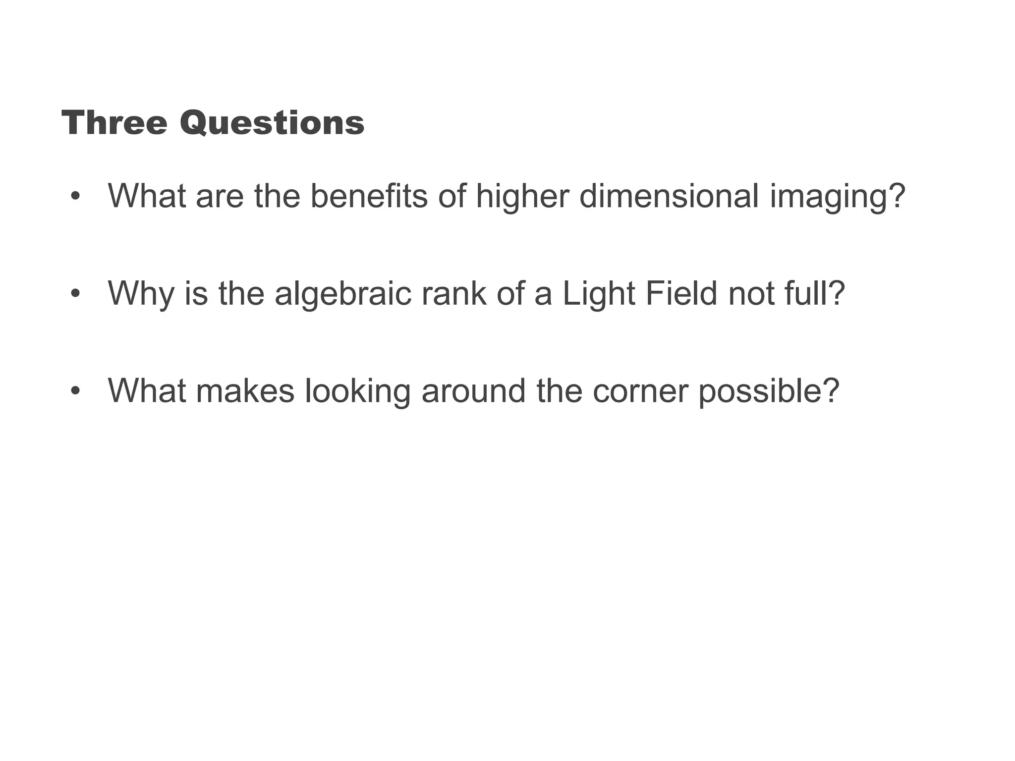 Lanman, Hirsch, Kim, Raskar   Siggraph Asia 2010Rank-Constrained Displays and LF Adaptation`Content-Adaptive Parallax Barriers=All dual layer display = rank-1 constraint Light field display is a matrix approximation problemExploit  content-adaptive parallax barriers