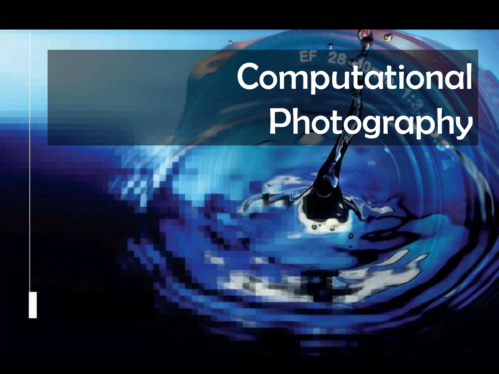 Computational PhotographyCamera CultureRamesh  Raskar