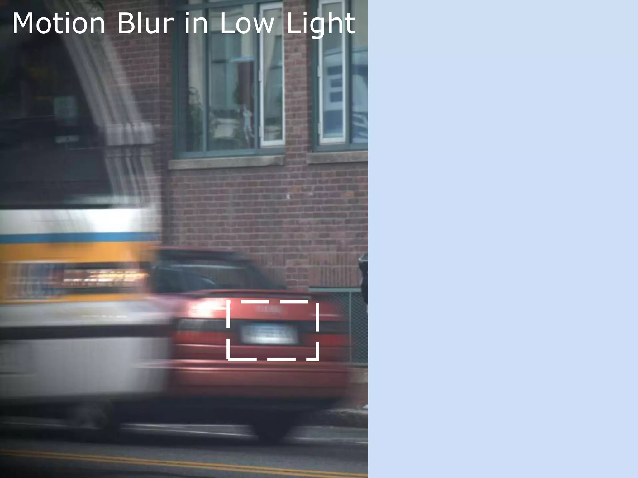 Motion Blur in Low Light