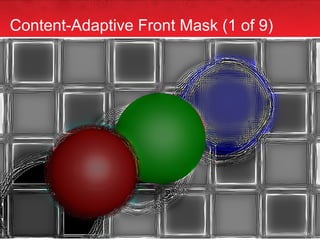Content-Adaptive Front Mask (1 of 9) 