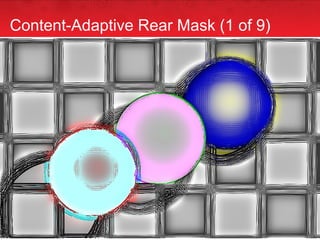 Content-Adaptive Rear Mask (1 of 9) 