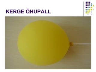 KERGE ÕHUPALL 