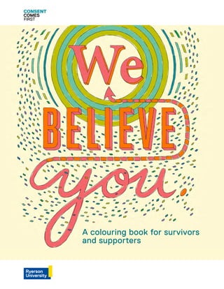 A colouring book for survivors
and supporters
 