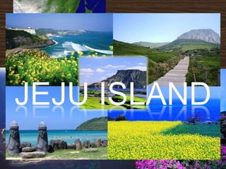 FIRST STOP! 
? JEJU ISLAND 
 