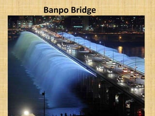 Banpo Bridge 
 