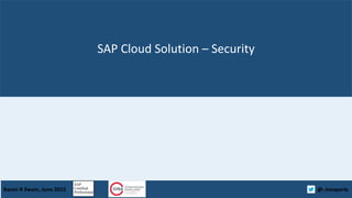 SAP Cloud Solution – Security
1
 