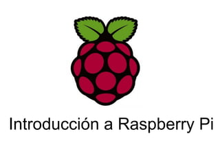 Introducción a Raspberry Pi
 