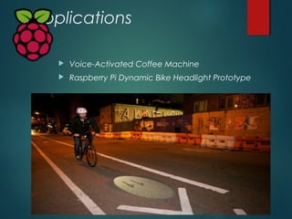 Applications
 It can make your Old TV in to a smart TV. (You can play Videos, 3D
Games, Music, Browse Internet and much m...