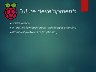 Raspberry Pi 2020
● Exploit process scaling and keep price
constant:
– 8 cores, improved GPU, 8GB main
memory
– WiFi, came...