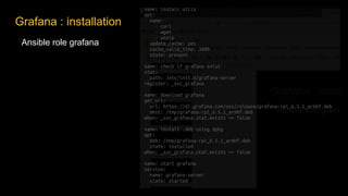 Ansible role grafana
Grafana : installation
 