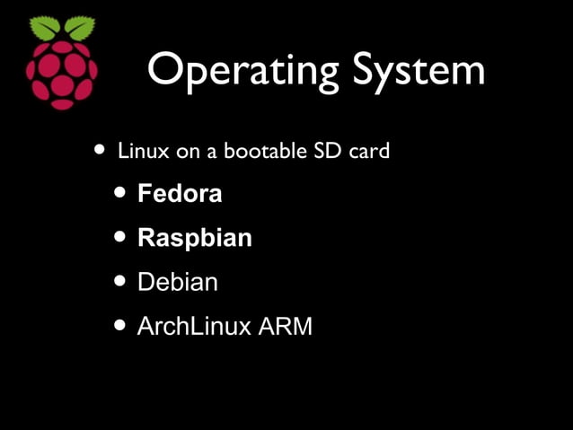 Raspberry pi | PPT | Operating Systems | Computer Software and Applications