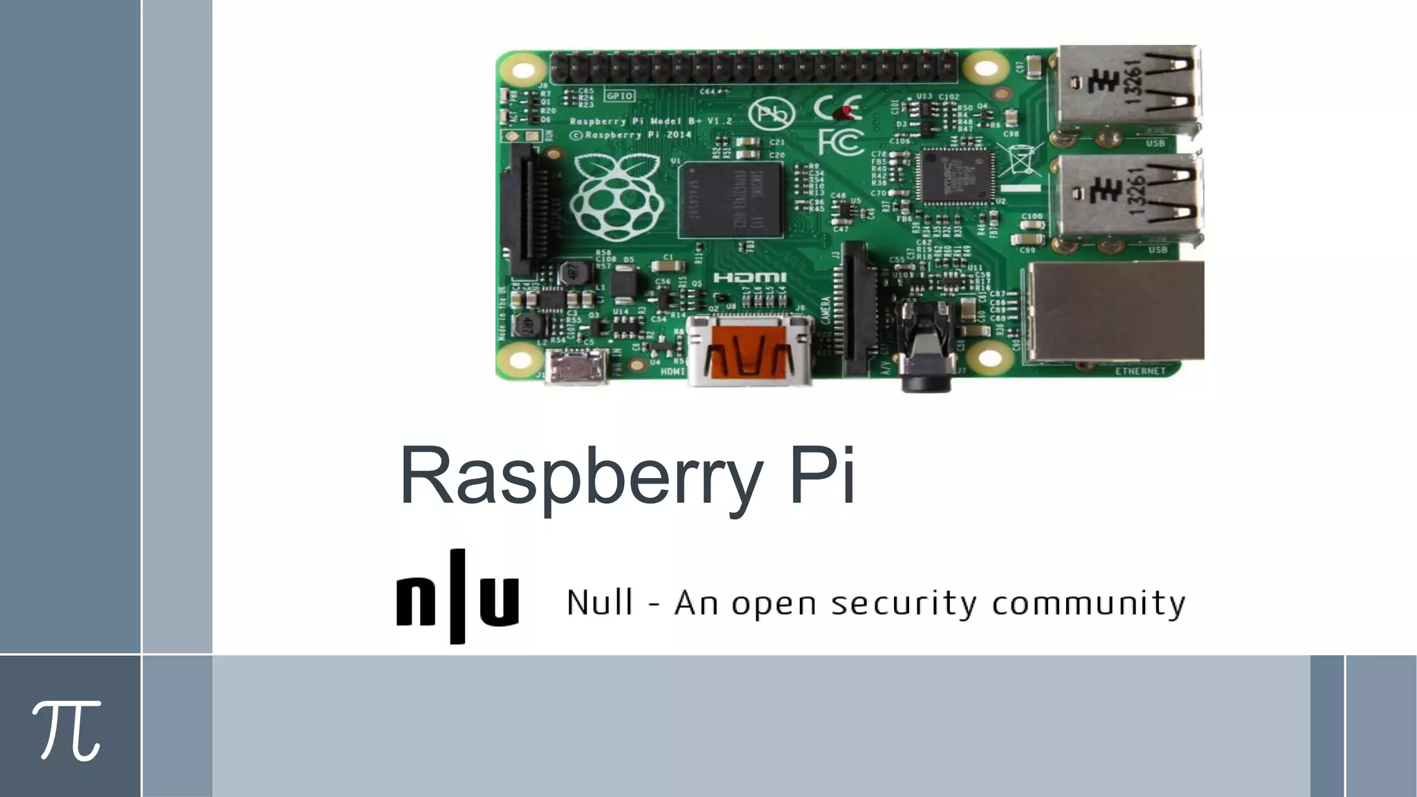Raspberry Pi
 