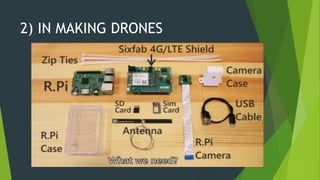 2) IN MAKING DRONES
 