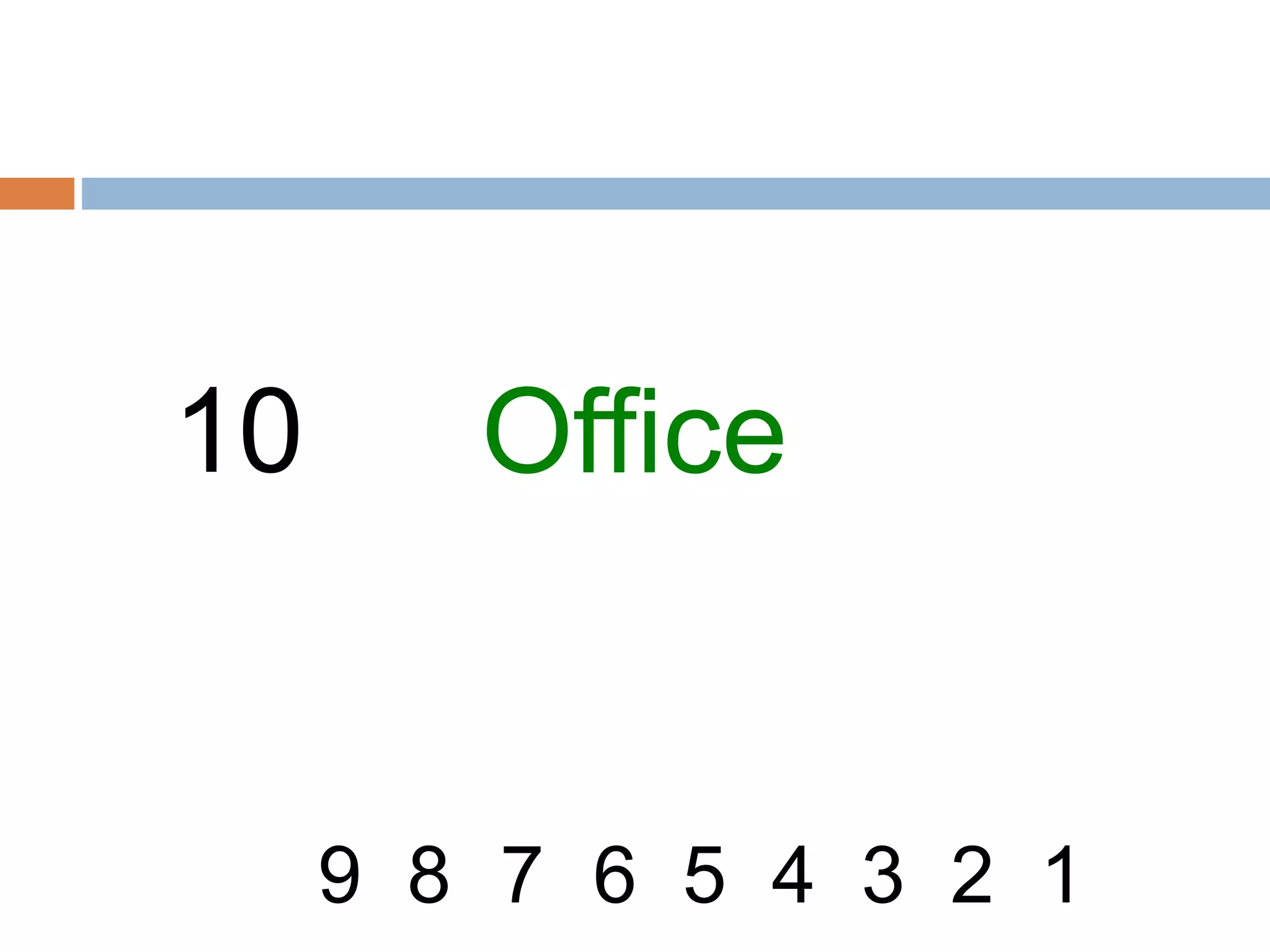 10 Office
1
2
3
4
5
6
7
8
9
 