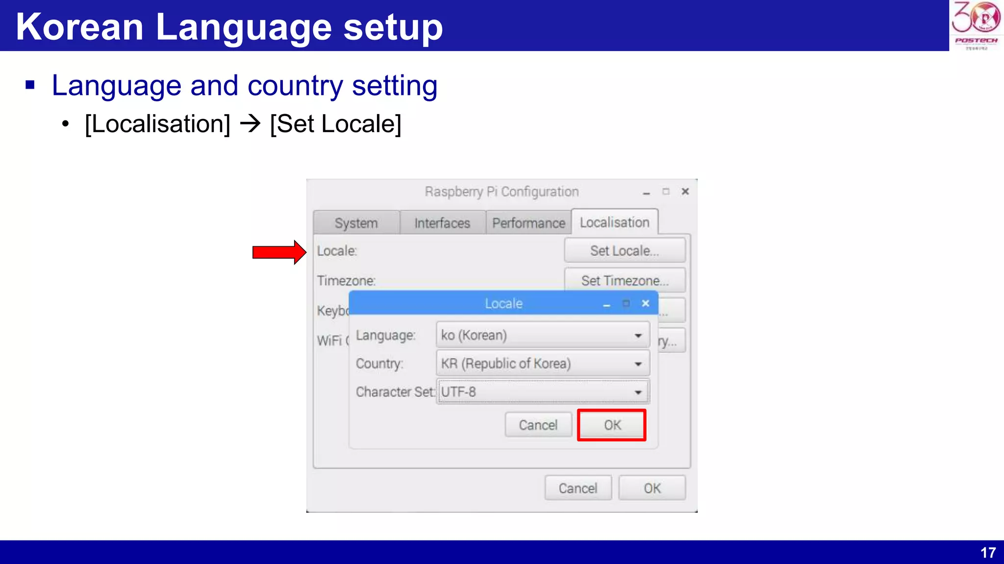 17
Korean Language setup
 Language and country setting
• [Localisation]  [Set Locale]
 