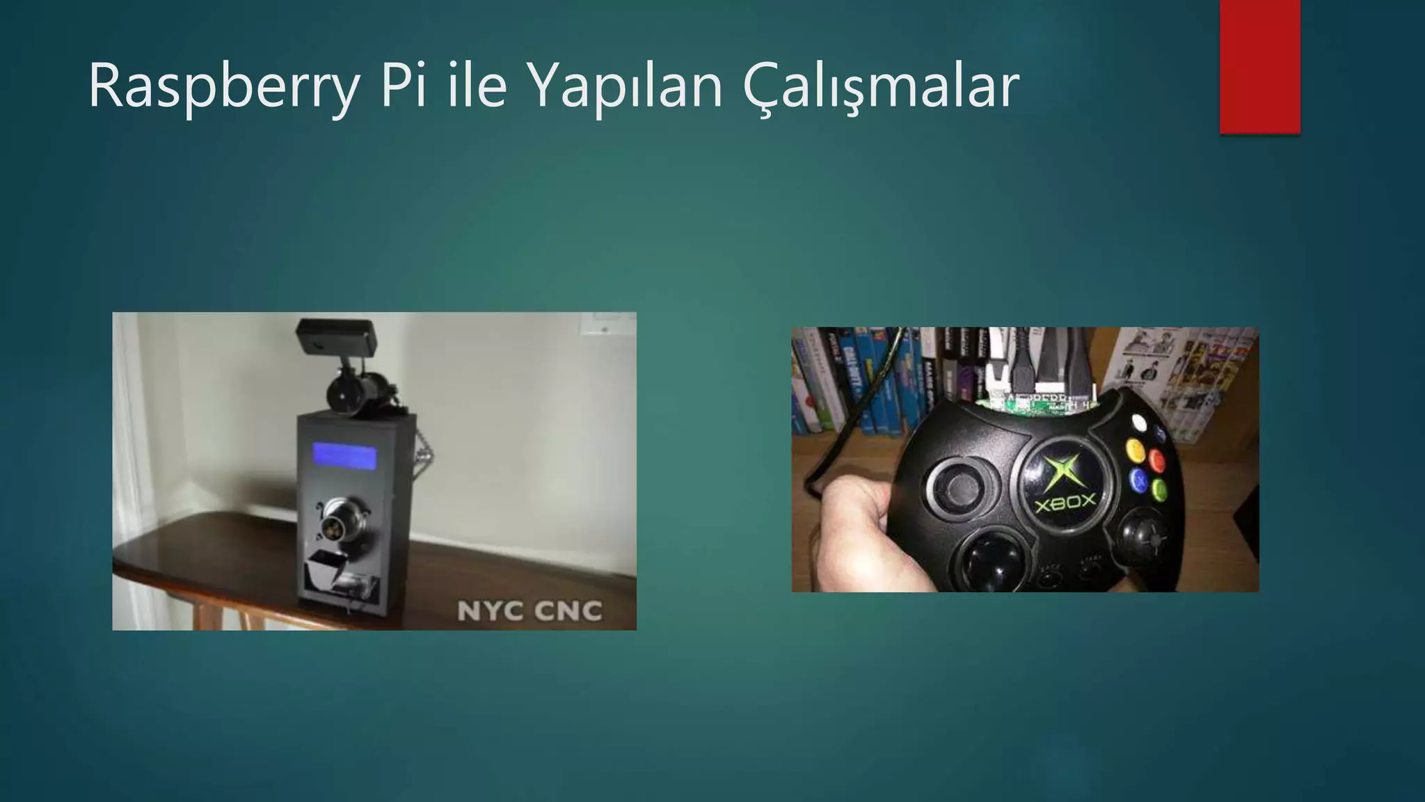 Raspberry Pi ile Yapılan Çalışmalar
 