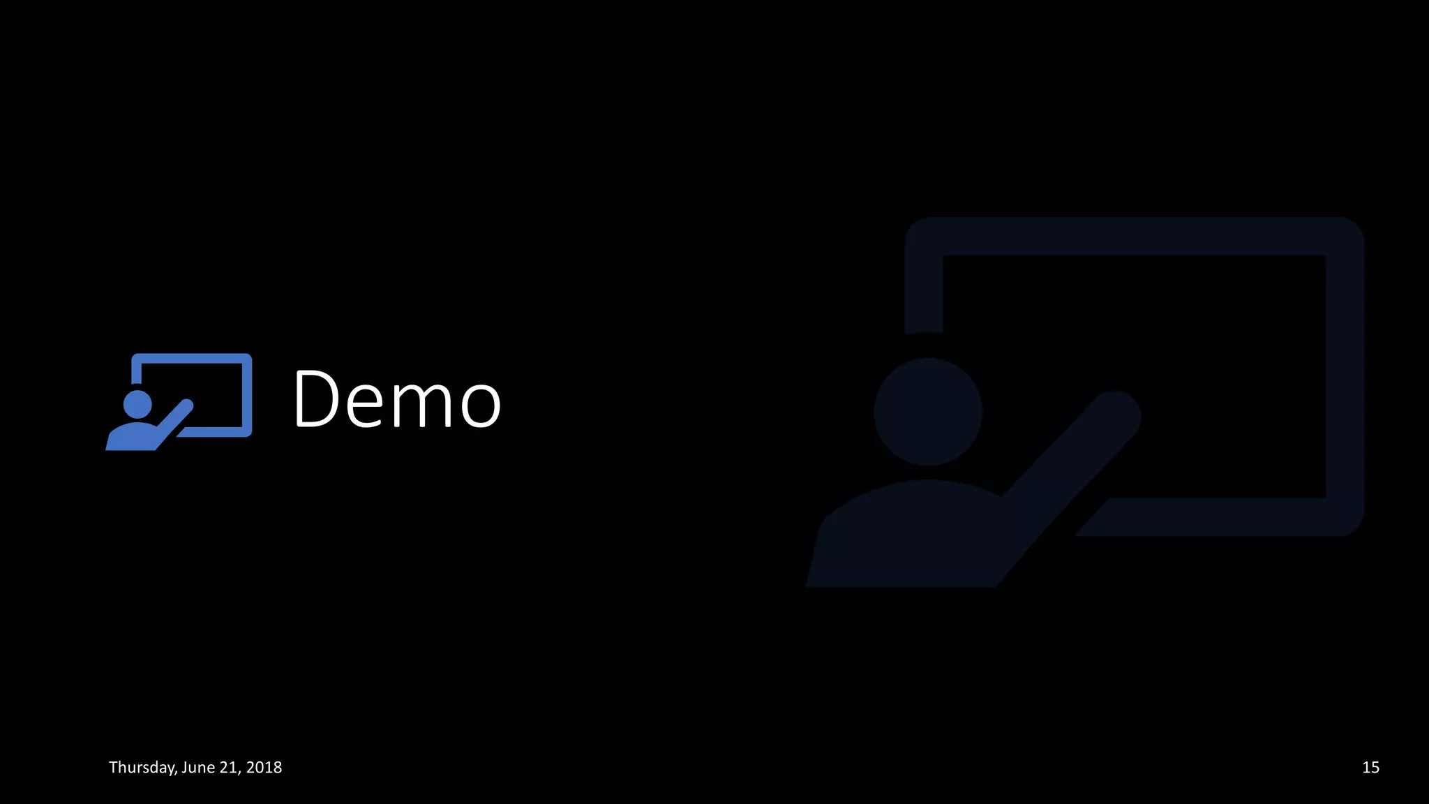 Demo
Thursday, June 21, 2018 15
 