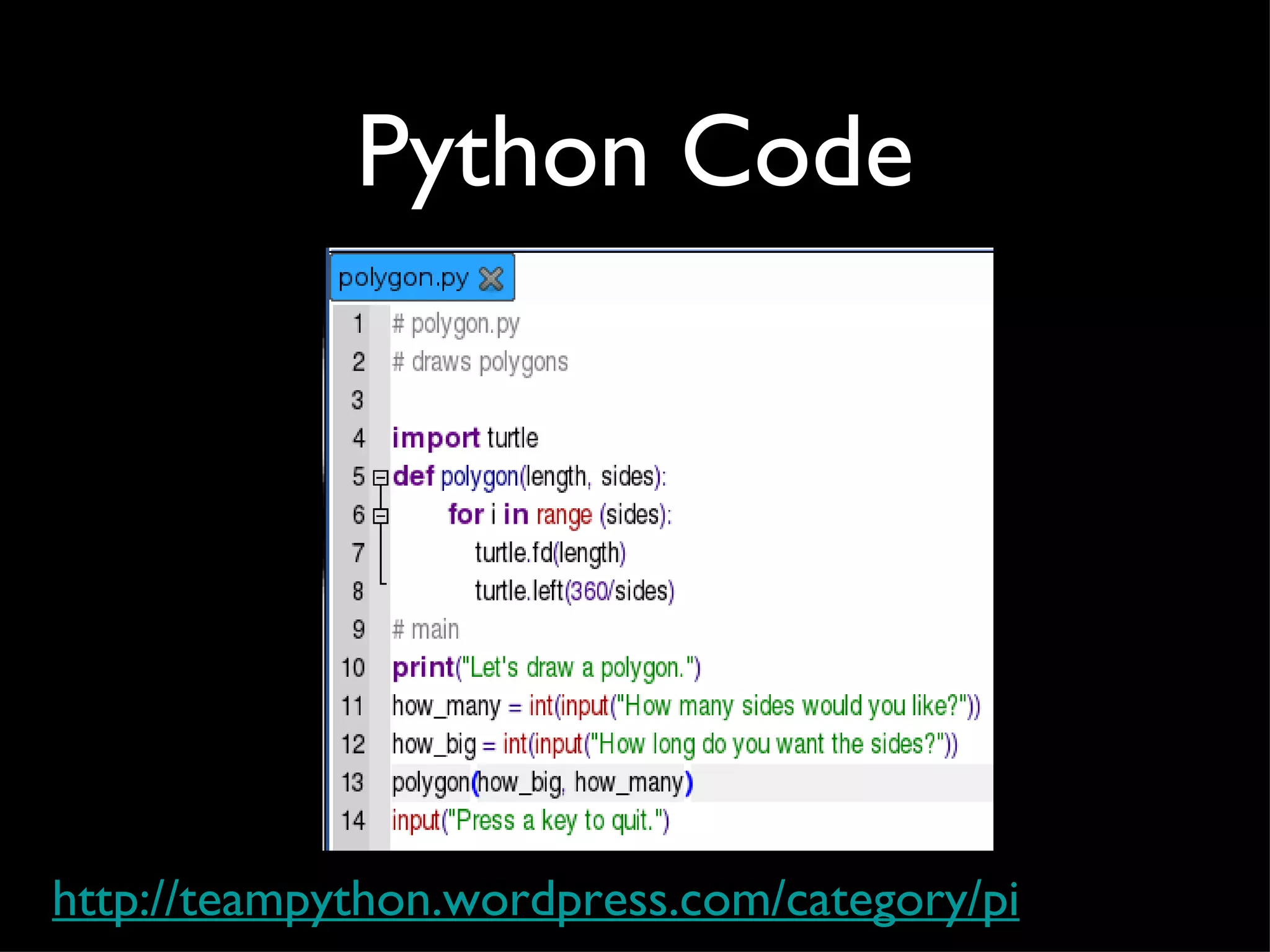 Python Code




http://teampython.wordpress.com/category/pi
 