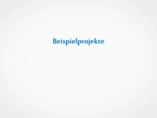 Beispielprojekte
 