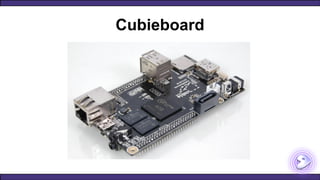 Cubieboard
 