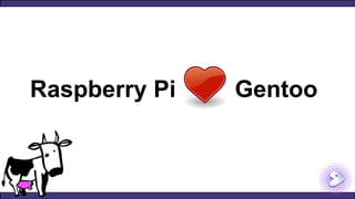 Raspberry Pi Gentoo
 