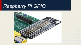 Raspberry Pi GPIO 101 | PPT