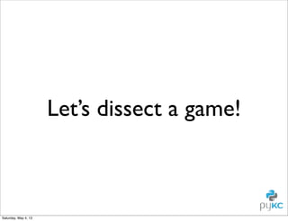 Let’s dissect a game!

Saturday, May 4, 13

 