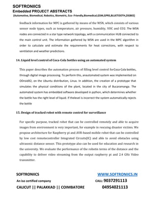 SOFTRONIICS
Embedded PROJECT ABSTRACTS
(Automotive, Biomedical, Robotics, Biometric, Eco- Friendly,Biomedical,GSM,GPRS,BLU...