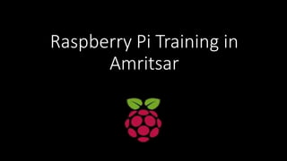 Raspberry Pi Training in
Amritsar
 