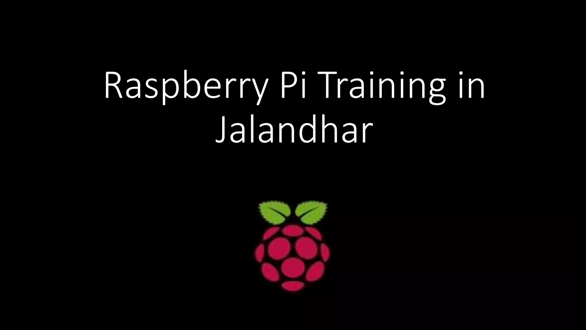 Raspberry Pi Training in
Jalandhar
 