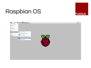 Raspbian OS
 