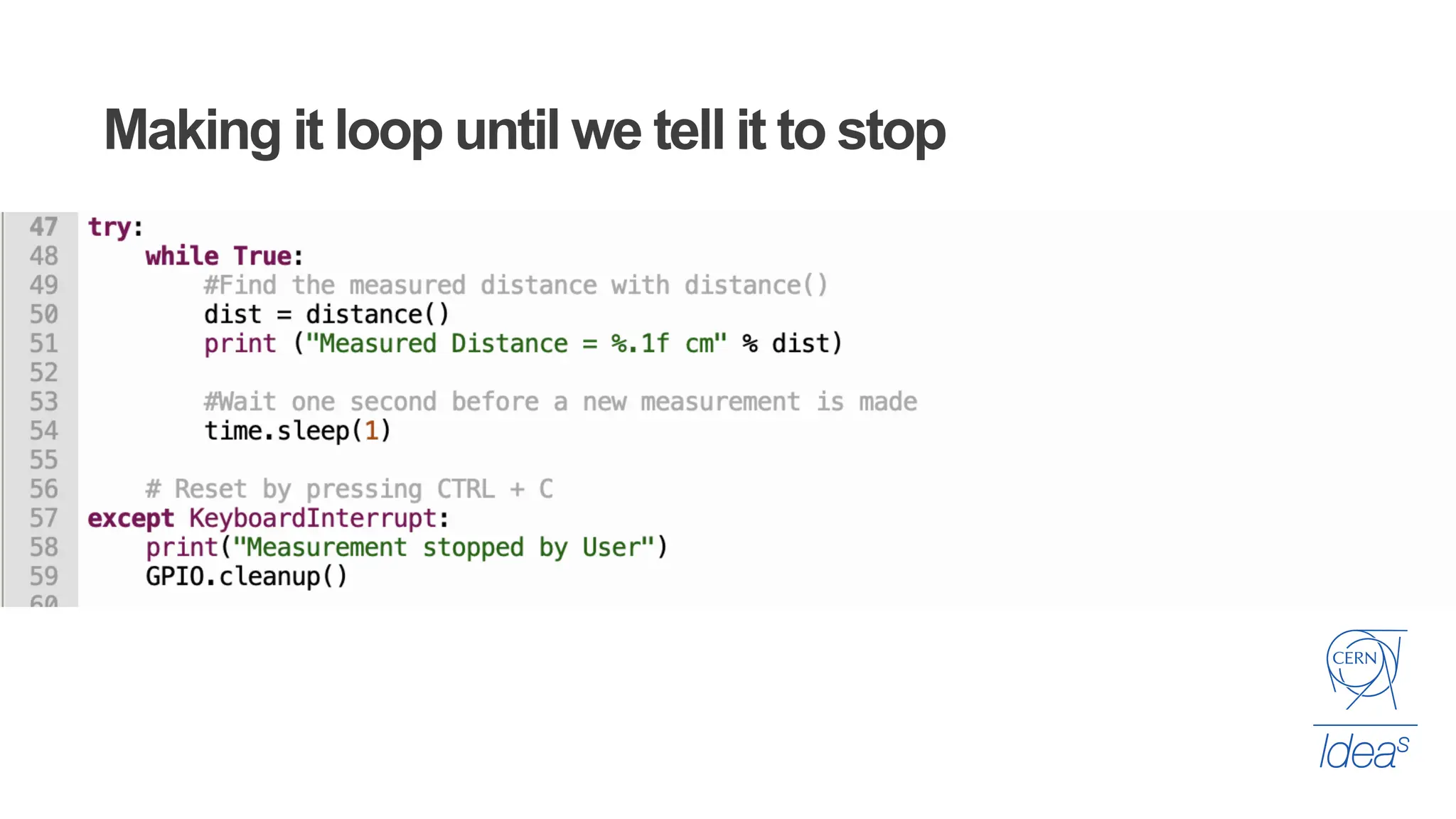 Making it loop until we tell it to stop
 