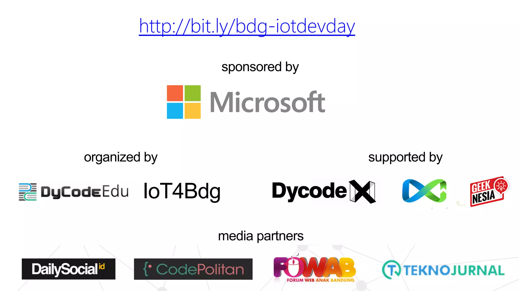 sponsored by organized by IoT4Bdg supported by media partners http://bit.ly/bdg-iotdevday 