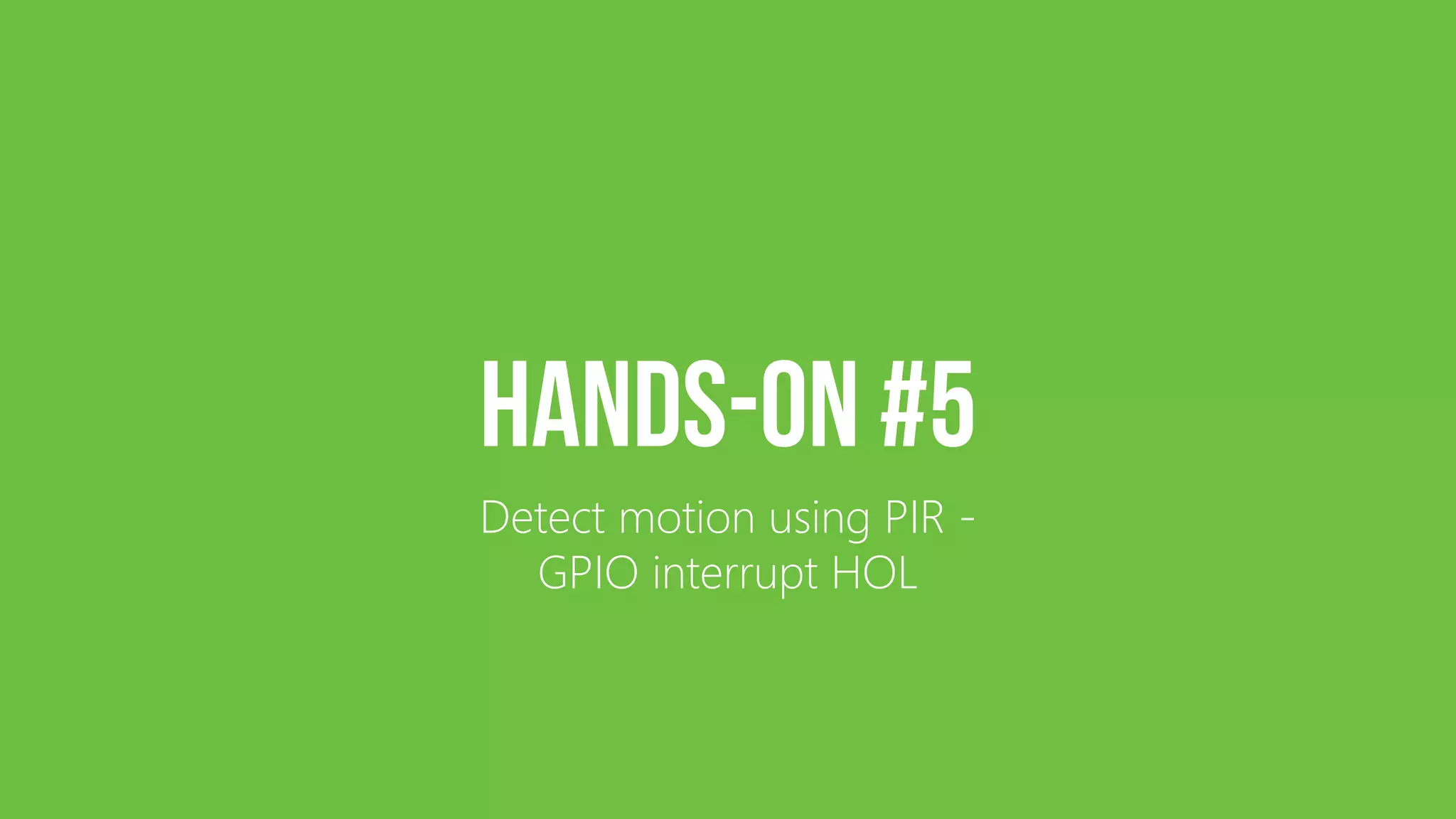 Detect motion using PIR - GPIO interrupt HOL 