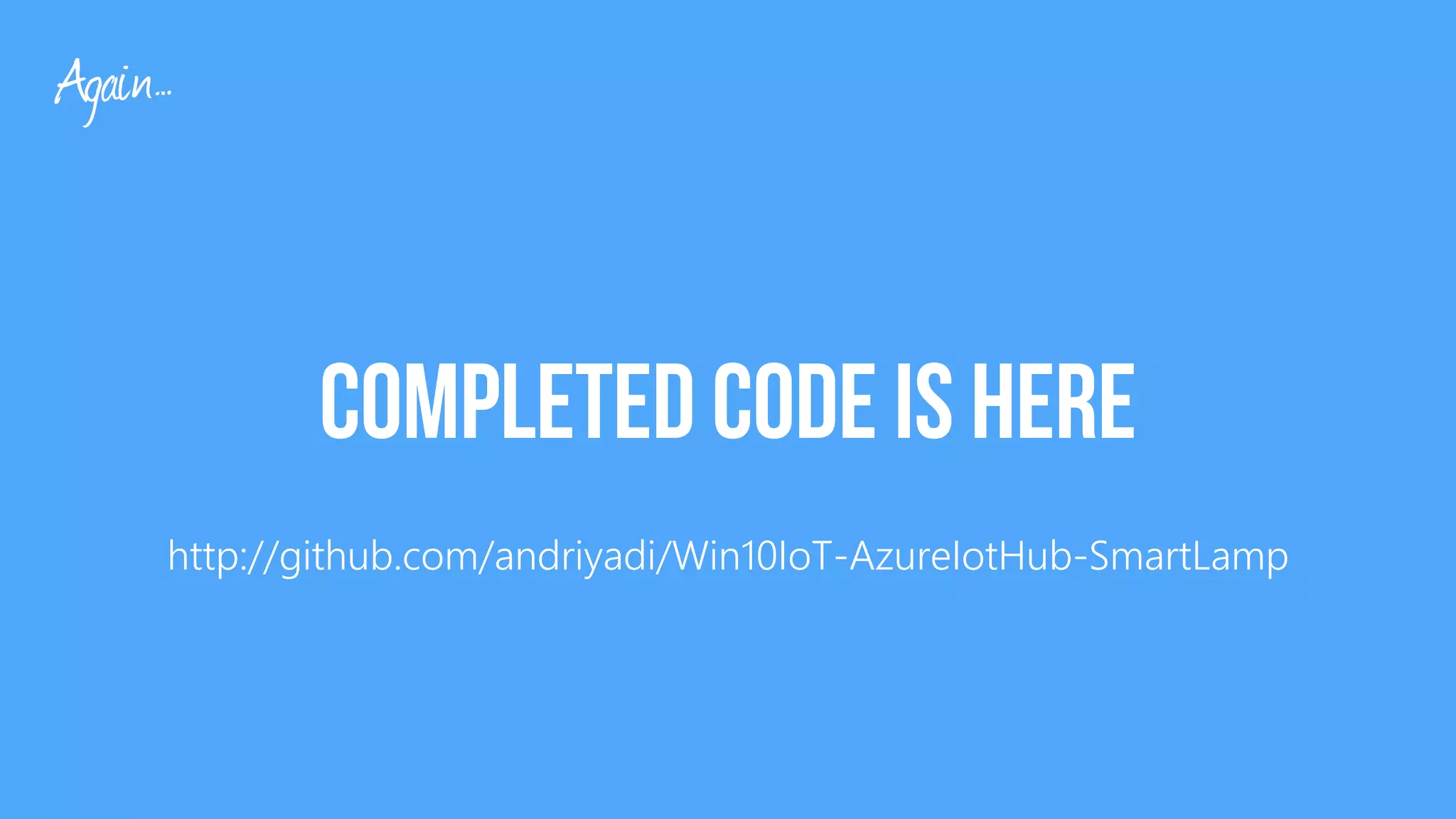 http://github.com/andriyadi/Win10IoT-AzureIotHub-SmartLamp 