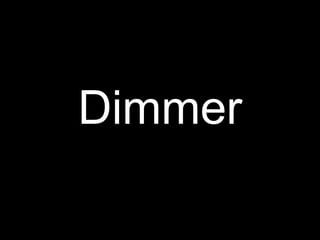 Dimmer
 